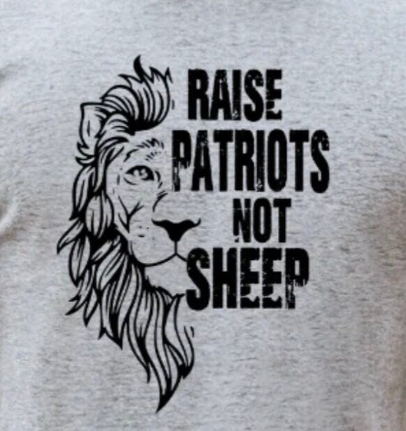 Raise Patriots Not Sheep T-Shirt