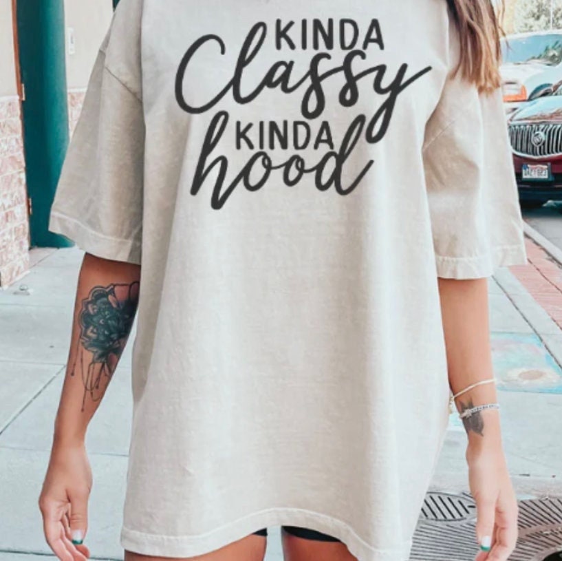 Kinda Classy Kinda Hood T-Shirt