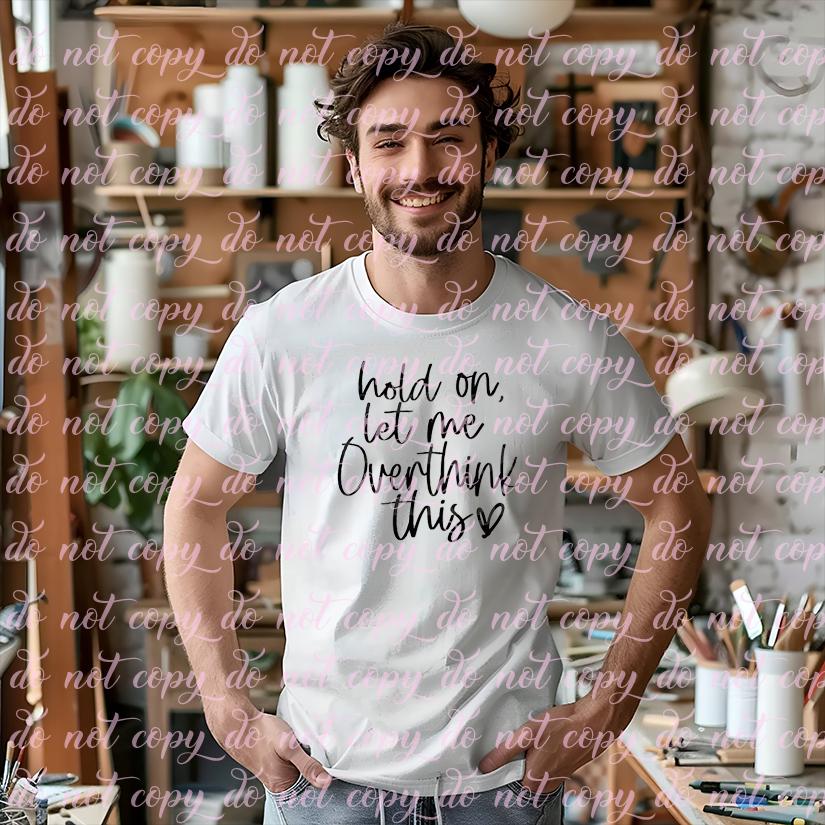 Overthinkers T-Shirt, Perfect Over-Thinker in your world