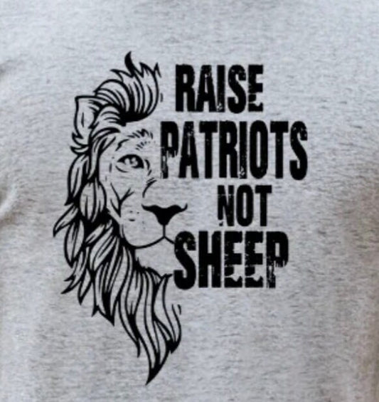 Raise Patriots Not Sheep T-Shirt
