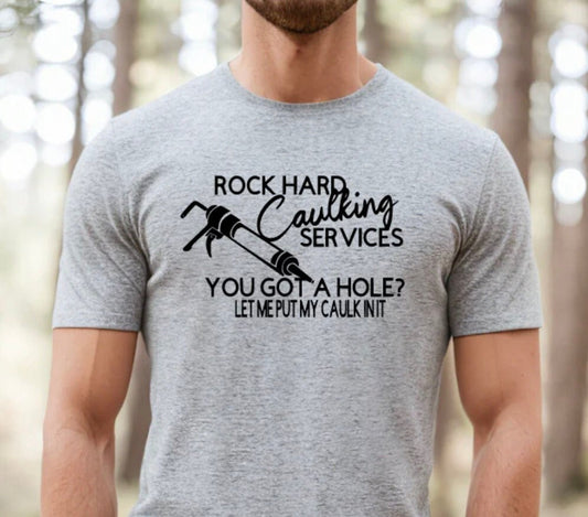 Rock Hard Caulk Services T-Shirt