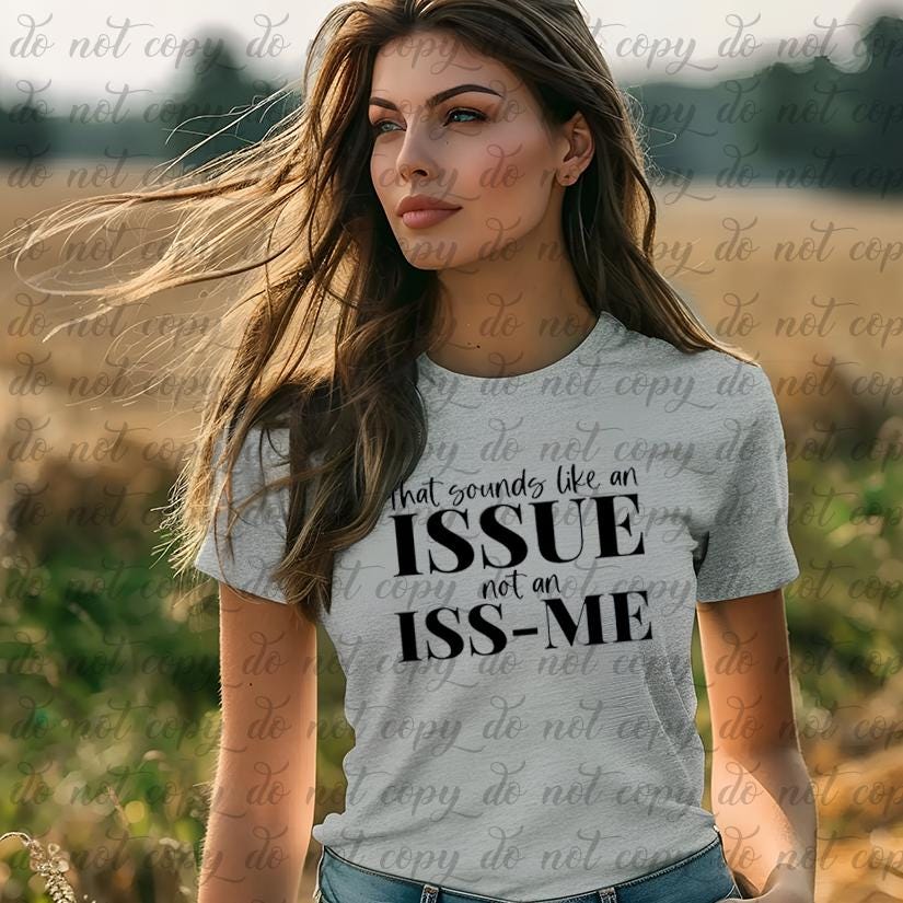 Sounds like your issue, personality custom t-shirt, gift