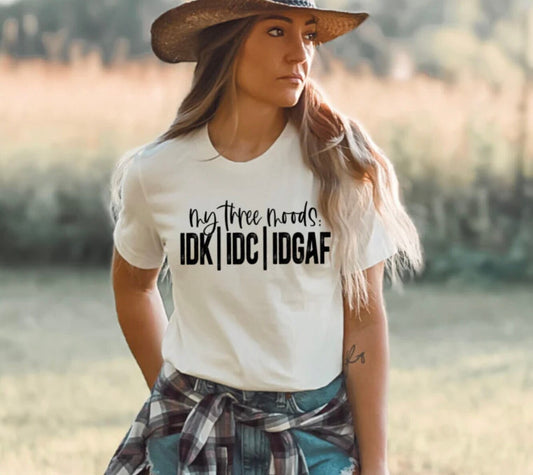 IDK, IDC, IDGAF Moods T-Shirt