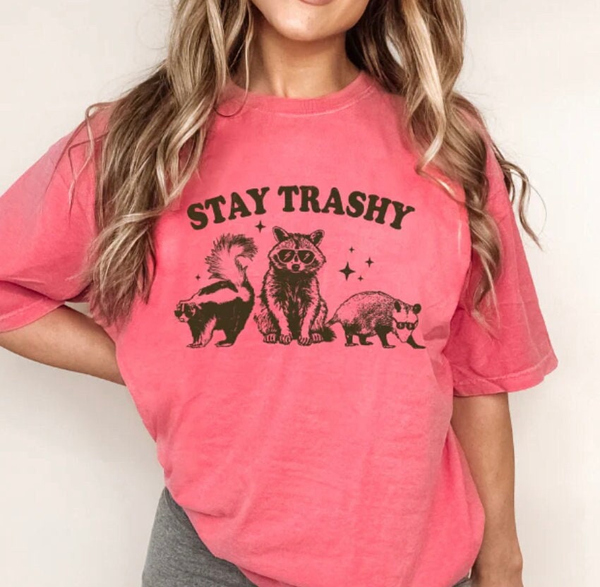 Stay Trashy T-shirt