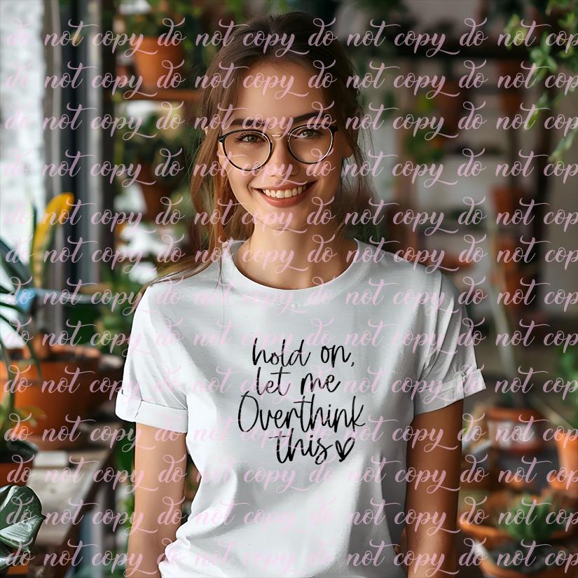 Overthinkers T-Shirt, Perfect Over-Thinker in your world