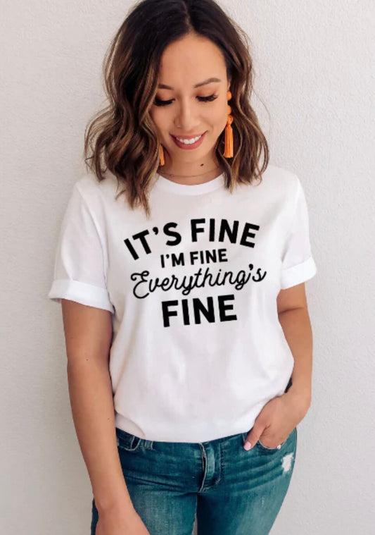 It's Fine, I'm Fine, Everything's fine T-Shirt